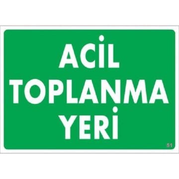 Uyarı Levhası Acil Toplanma Yeri ''51''