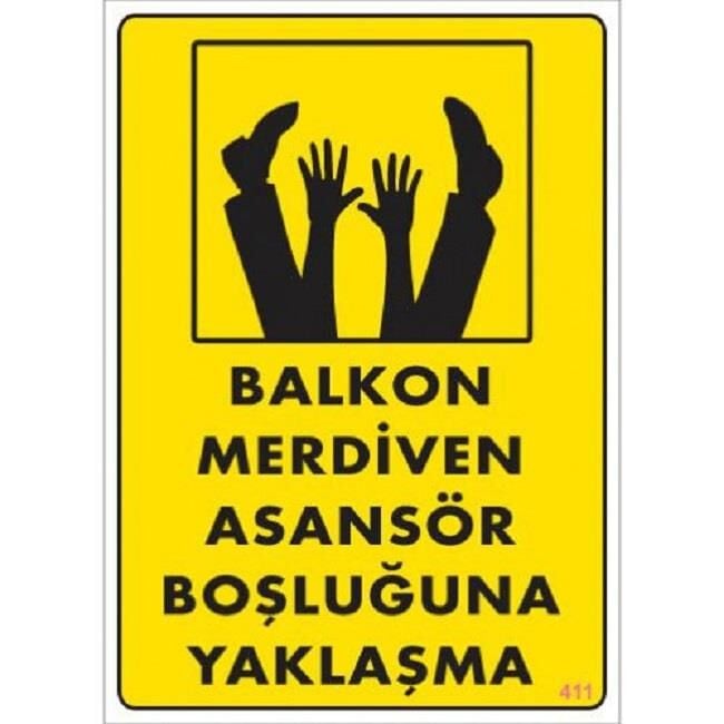 Uyarı Levhası Balkon Merdiven Asansör Boşluğuna Yaklaşma ''411''