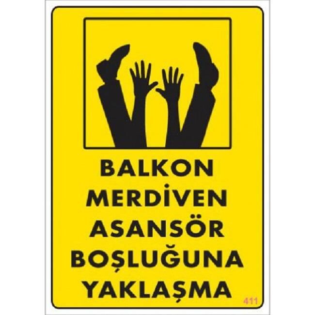 Uyarı Levhası Balkon Merdiven Asansör Boşluğuna Yaklaşma ''411''