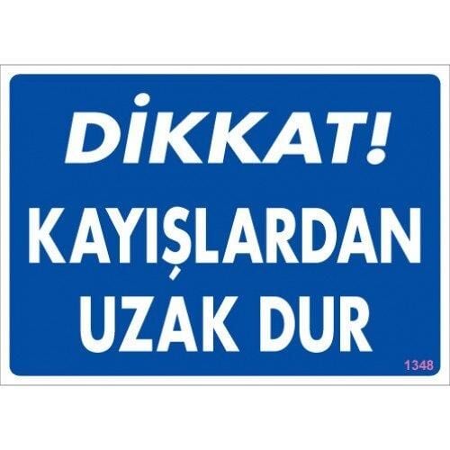 Uyarı Levhası Dikkat Kayışlardan Uzak Dur ''225''