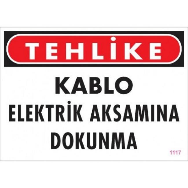 Uyarı Levhası Kablo Elektrik Aksamına Dokunma ''1117''