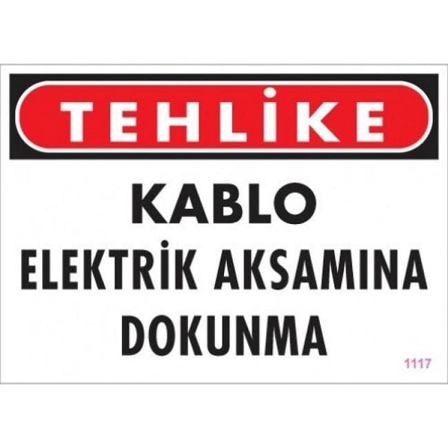 Uyarı Levhası Kablo Elektrik Aksamına Dokunma ''1117''