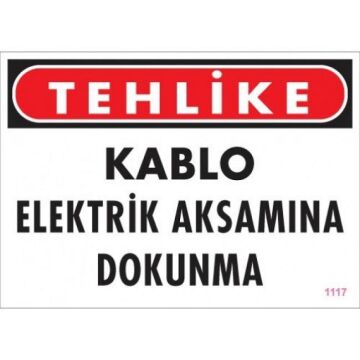 Uyarı Levhası Kablo Elektrik Aksamına Dokunma ''1117''
