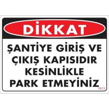 Uyarı Levhası Dikkat Şantiye Giriş Ve Çıkış Kapısıdır levhası