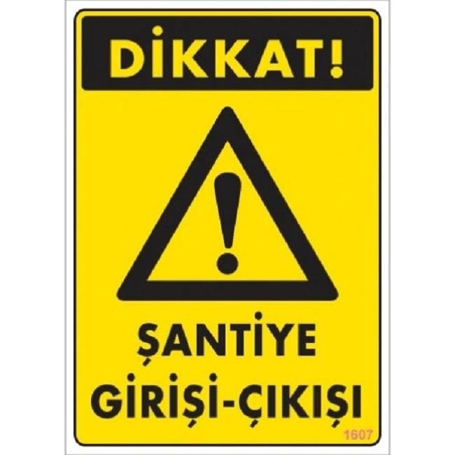 Uyarı Levhası Şantiye Giriş-çıkışı  ''1607''