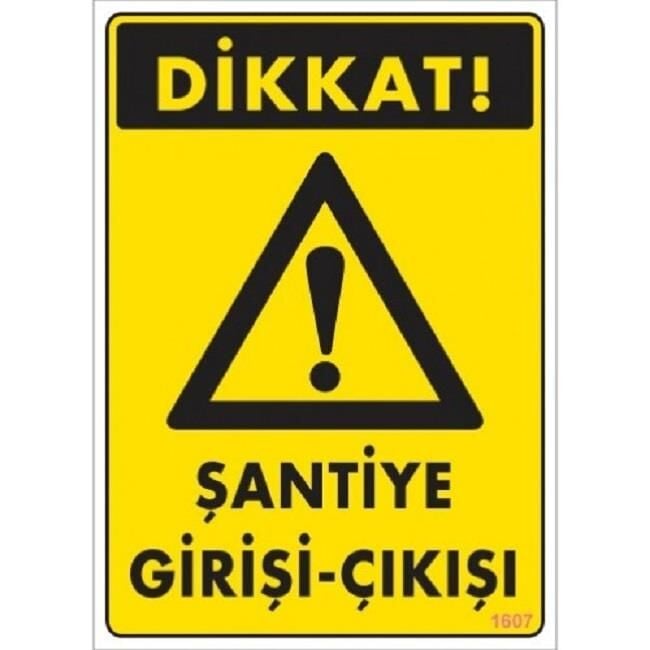 Uyarı Levhası Şantiye Giriş-çıkışı  ''1607''