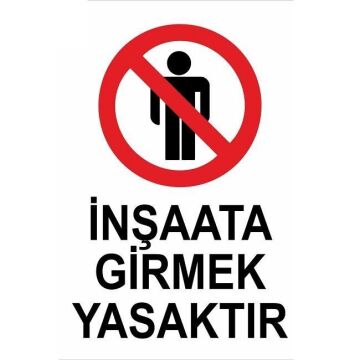 Uyarı Levhası İnşaata Girmek Yasaktır ''1482''