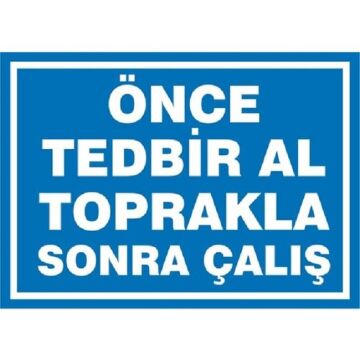 Uyarı Levhası Önce Tedbir Al Toprakla Sonra Çalış''1138''