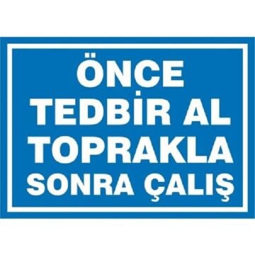 Uyarı Levhası Önce Tedbir Al Toprakla Sonra Çalış''1138''