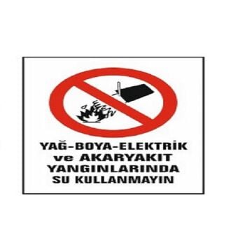 Uyarı Levhası Yağ,boya Akaryakıt Yangınlarında Su Kullanmayın ''862''