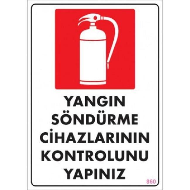 Uyarı Levhası Yangın Söndürme Cihazlarının Kontrolunu Yapınız ''860''
