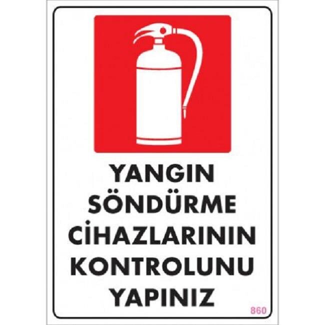 Uyarı Levhası Yangın Söndürme Cihazlarının Kontrolunu Yapınız ''860''