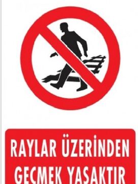 Uyarı Levhası Raylar Üzerinden Geçmek Yasaktır ''1509''