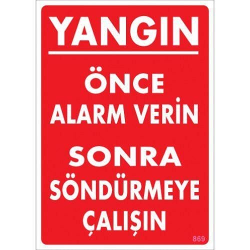 Uyarı Levhası Önce Alarm Verin Sonra Söndürmeye Çalışın ''869''