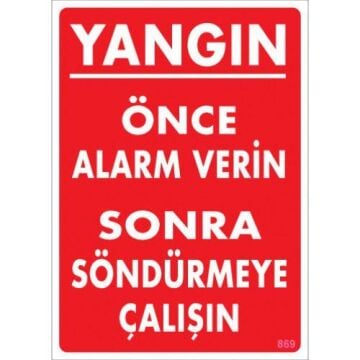 Uyarı Levhası Önce Alarm Verin Sonra Söndürmeye Çalışın ''869''