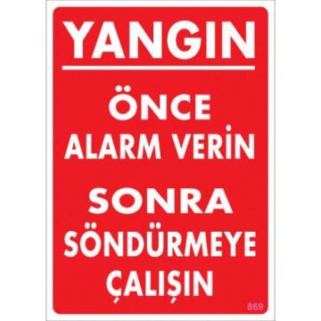 Uyarı Levhası Önce Alarm Verin Sonra Söndürmeye Çalışın ''869''