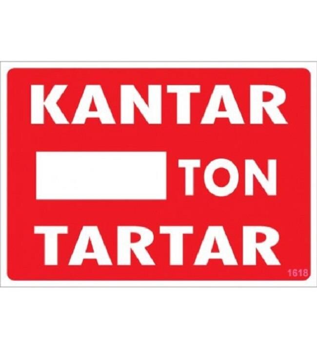 Uyarı Levhası Kantar Ton Tartar ''1618''