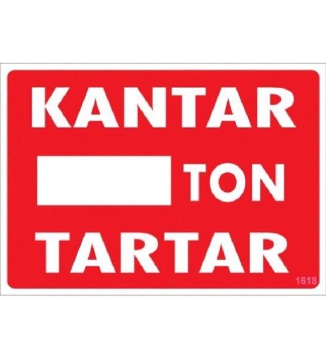 Uyarı Levhası Kantar Ton Tartar ''1618''