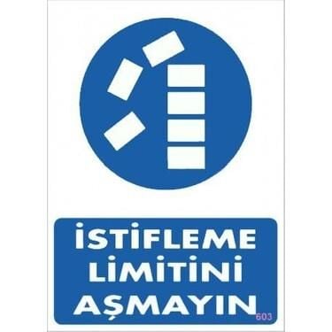 Uyarı Levhası İstifleme Limitini Aşmayın ''603''