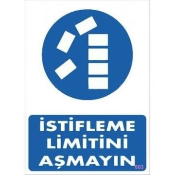 Uyarı Levhası İstifleme Limitini Aşmayın ''603''
