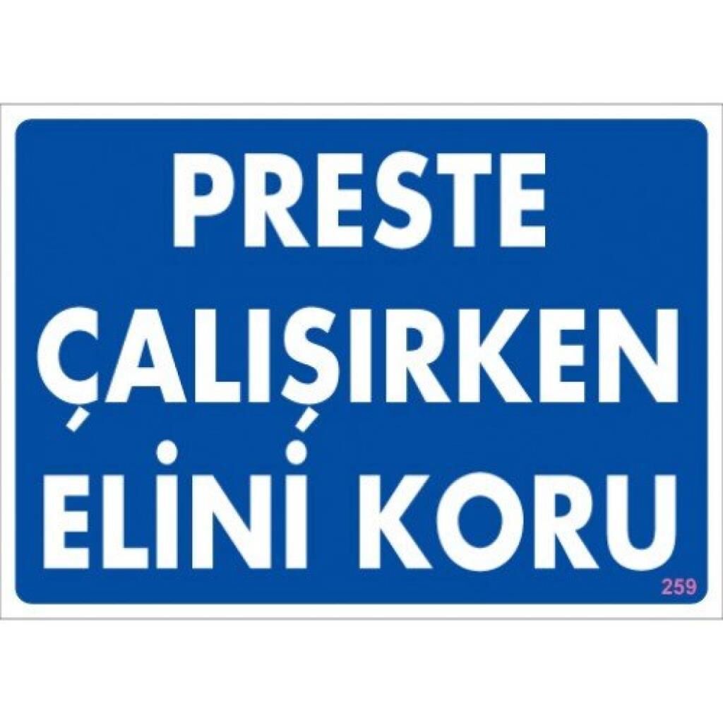 Uyarı Levhası Presler Çalışırken Elini Koru ''259''
