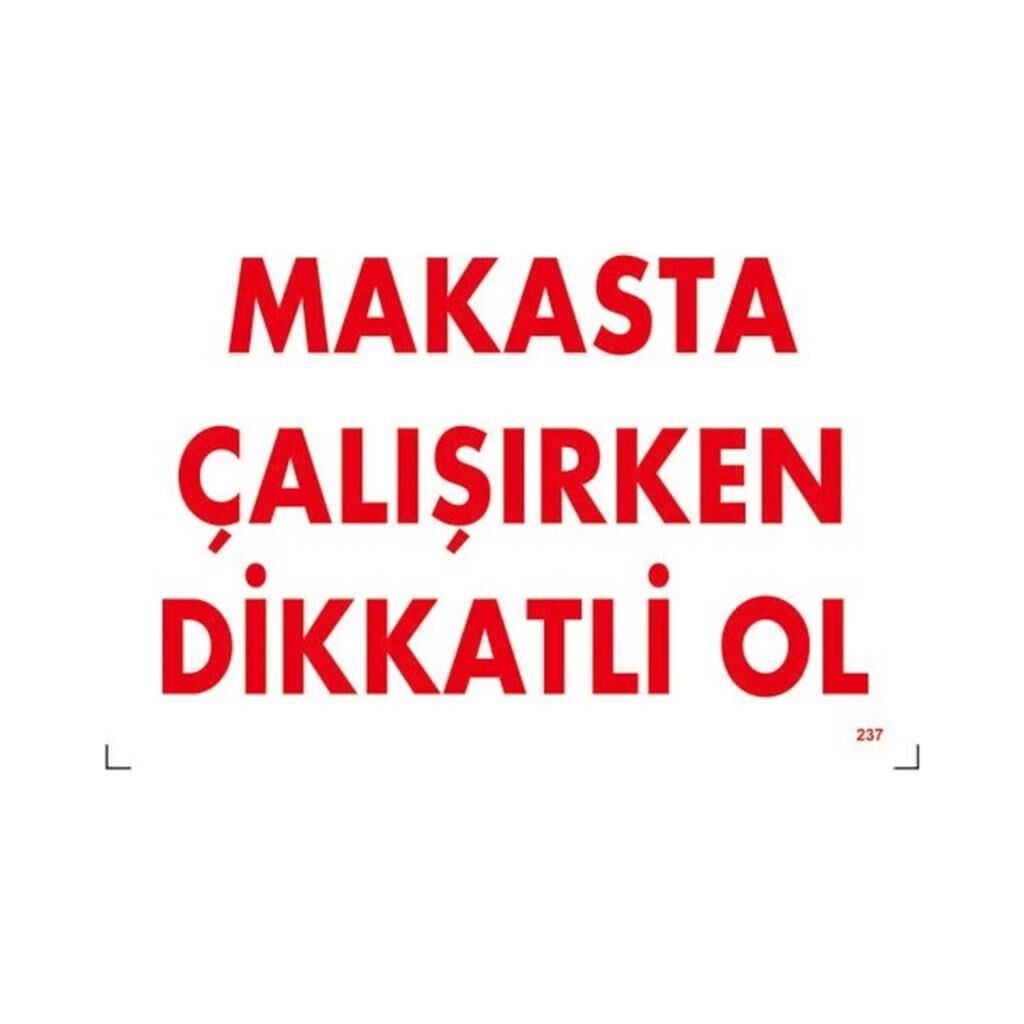 Uyarı Levhası Makasta Çalışırken Dikkatli Ol ''237''