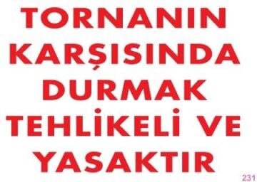 Uyarı Levhası Tornanın Karşısında Durmak Tehlikeli Ve Yasaktır ''231''