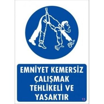 Uyarı Levhası Emniyet Kemersiz Çalışmak Tehlikeli Ve Yasaktır