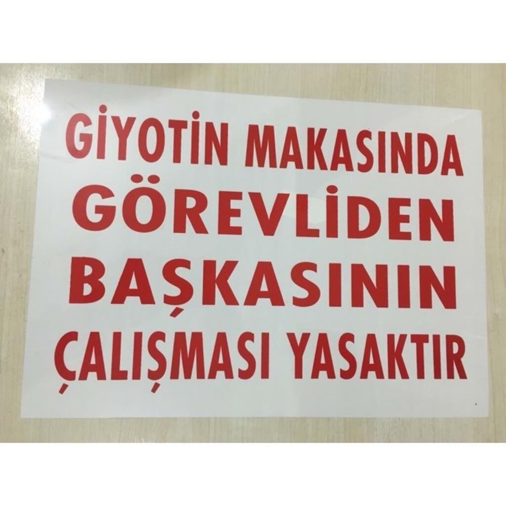 Uyarı Levhası Giyotin Makasında Görevliden Başkasının Çalışması Yasaktır ''249''