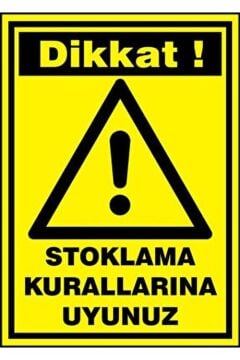 Uyarı Levhası Stoklama Kurallarına Uyunuz ''601''