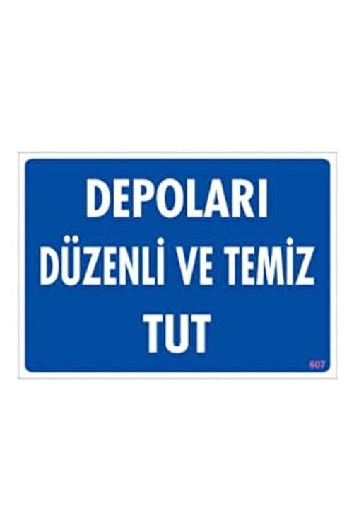 Uyarı Levhası Depoları Düzenli Ve Temiz Tut ''607''