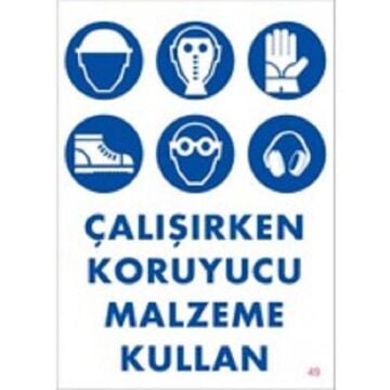 Uyarı Levhası Çalışırken Koruyucu Malzeme Kullan ''49''