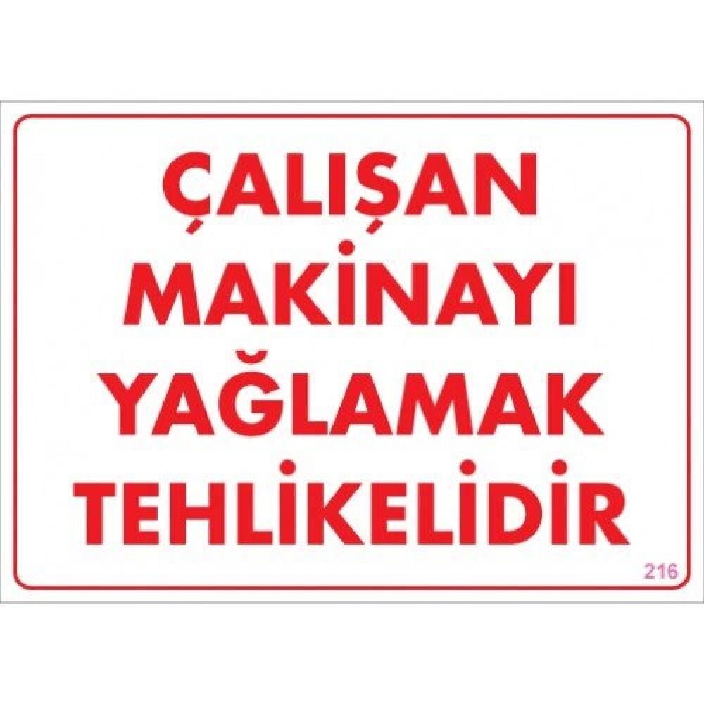 Uyarı Levhası Çalışan Makinayı Yağlamak Tehlikelidir ''216''