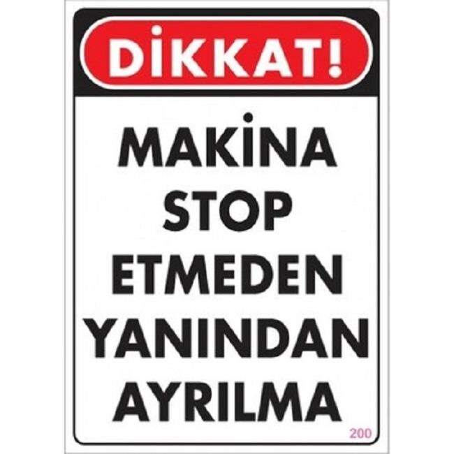 Uyarı Levhası Makina Stop Etmeden Yanından Ayrılma ''200''