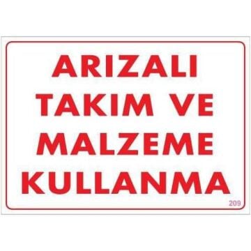 Uyarı Levhası Arızalı Takım ve Malzeme Kullanma ''209''