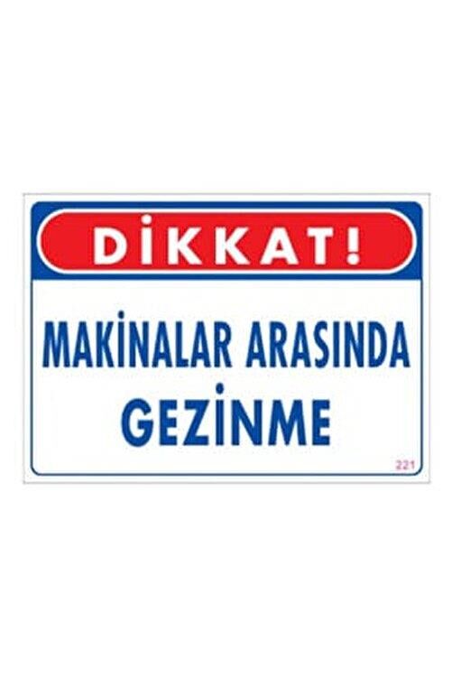 Uyarı Levhası Makinaların Arasında Gezinme ''221''