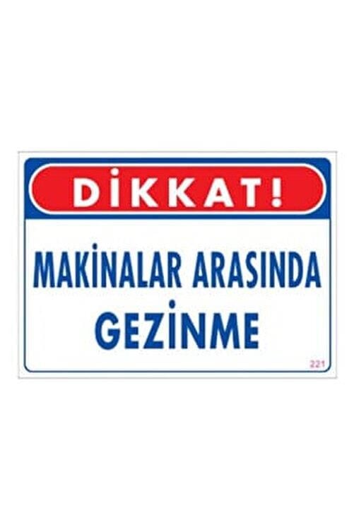 Uyarı Levhası Makinaların Arasında Gezinme ''221''