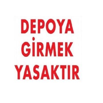 Uyarı Levhası Depoya Girmek Yasaktır ''621''