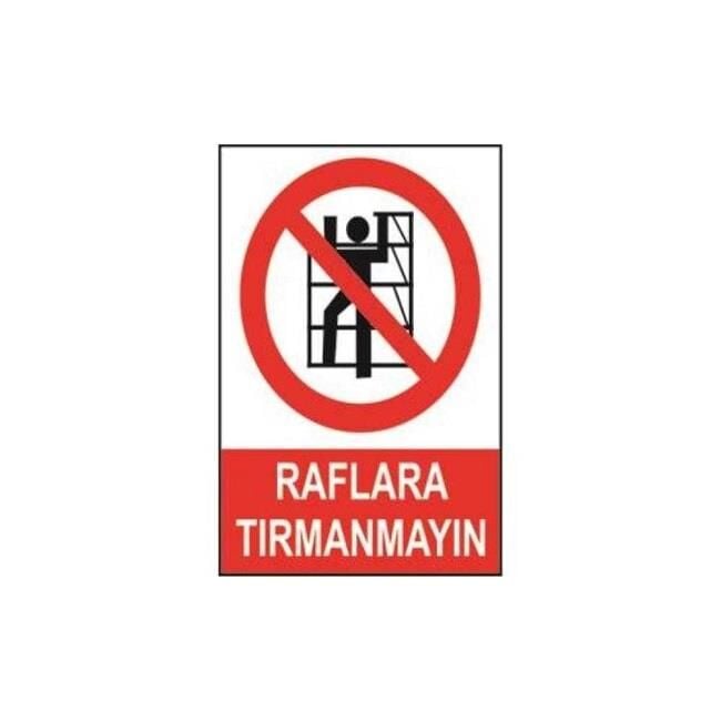 Uyarı Levhası Raflara Tırmanmayın ''604''