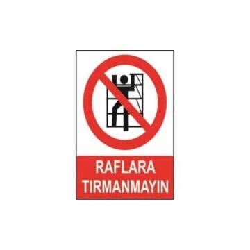 Uyarı Levhası Raflara Tırmanmayın ''604''