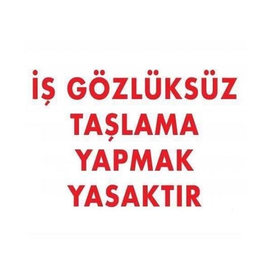 Uyarı Levhası İş Gözlüksüz Taşlama Yapmak Yasaktır ''37''