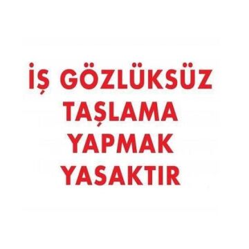 Uyarı Levhası İş Gözlüksüz Taşlama Yapmak Yasaktır ''37''