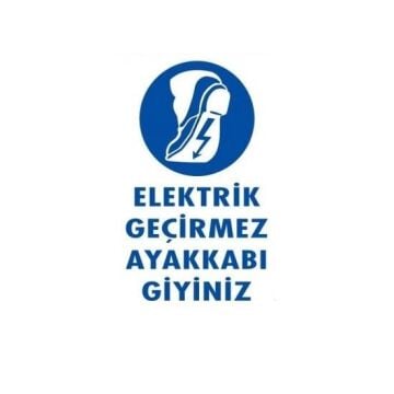 Uyarı Levhası Elektrik Geçirmez Ayakkabı Giyiniz ''10''