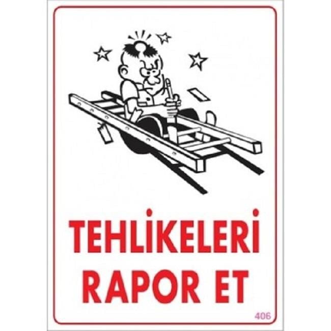Uyarı Levhası Tehlikeleri Rapor Et ''406''
