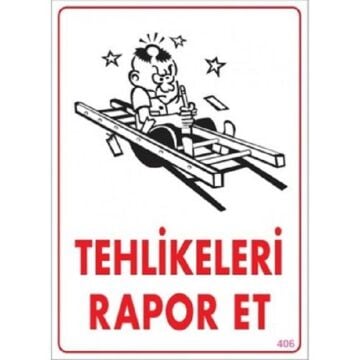 Uyarı Levhası Tehlikeleri Rapor Et ''406''