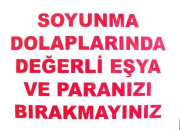 Uyarı Levhası Soyunma Dolaplarında Değerli Eşya ve Paranızı Bırakmayın ''440''