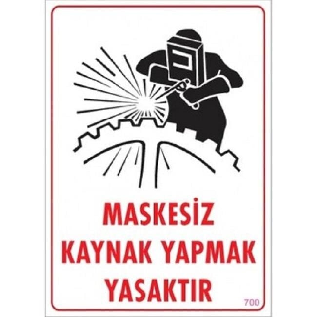 Uyarı Levhası Maskesiz Kaynak Yapmak Yasaktır ''700''