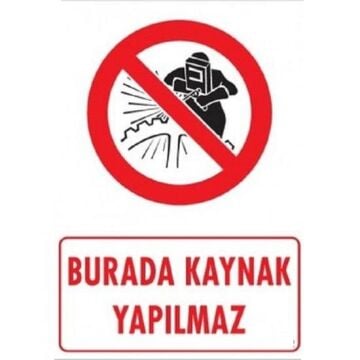 Uyarı Levhası Burada Kaynak Yapılmaz ''702''