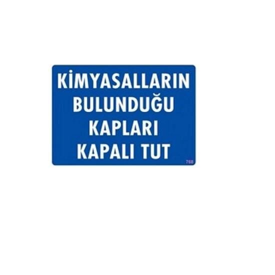 Uyarı Levhası Kimyasalların Bulunduğu Kapları Kapalı Tut ''768''