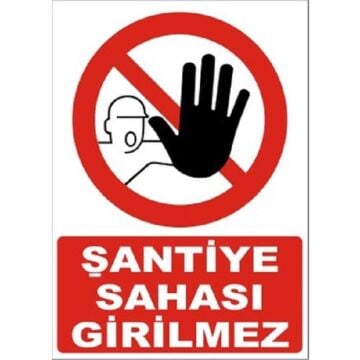 Uyarı Levhası Şantiye Sahası Girilmez ''1497''